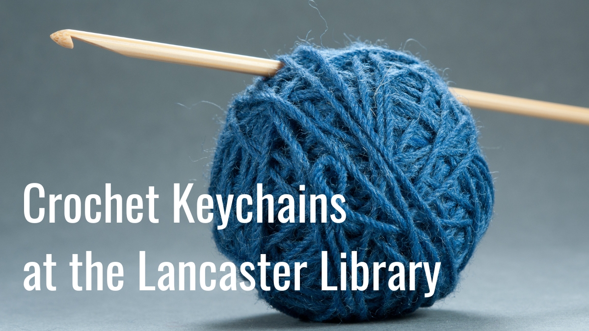 Crochet Keychains at the Lancaster Library