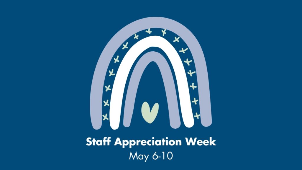 Staff Appreciation Week May 6-10